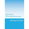 Gospel Entrepreneur: How to Start a Kingdom Business