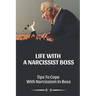 Life With A Narcissist Boss: Tips To Cope With Narcissism In Boss: Tips To Cope With Narcissism In Boss