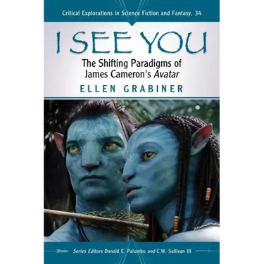 I See You: The Shifting Paradigms of James Cameron's Avatar