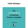 The Common Sense of Teaching Foreign Languages