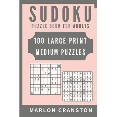 Sudoku Puzzle Book For Adults: 100 Large Print Medium Puzzles to Improve Your Memory for Sudoku Lovers