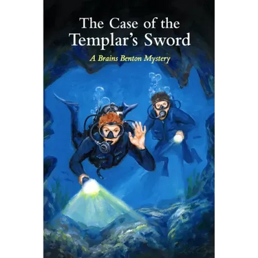 The Case of the Templar's Sword: A Brains Benton Mystery
