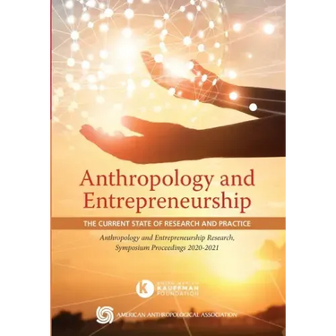 Anthropology and Entrepreneurship: The Current State of Research and Practice