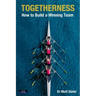 Togetherness: How to Build a Winning Team