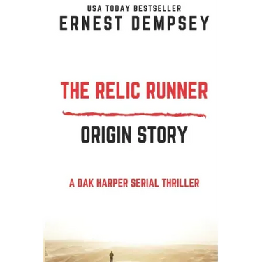 The Relic Runner Origin Story: A Dak Harper Serial Thriller