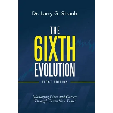 The 6Ixth Evolution: Managing Lives and Careers Through Convulsive Times