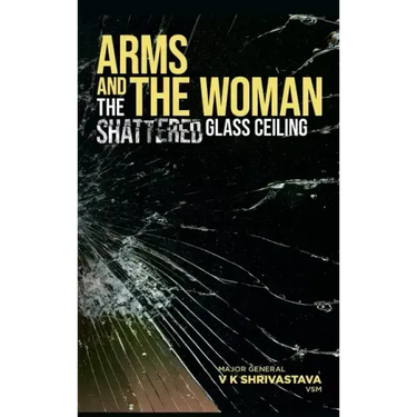 Arms and the Woman: The Shattered Glass Ceiling