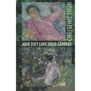How They Love Their Gardens