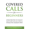 Covered Calls for Beginners: A Risk-Free Way to Collect "Rental Income" Every Single Month on Stocks You Already Own