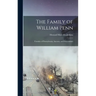 The Family of William Penn: Founder of Pennsylvania, Ancestry and Descendants