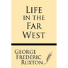 Life in the Far West