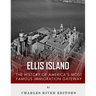 Ellis Island: The History and Legacy of America's Most Famous Immigration Gateway