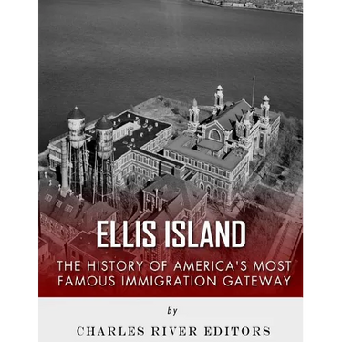 Ellis Island: The History and Legacy of America's Most Famous Immigration Gateway