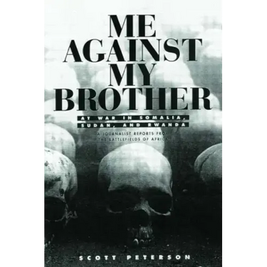 Me Against My Brother: At War in Somalia, Sudan and Rwanda