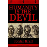 Humanity Is the Devil