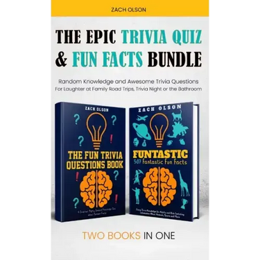 The Epic Trivia Quiz & Fun Facts Bundle: Random Knowledge and Awesome Trivia Questions - For Laughter at Family Road Trips, Trivia Night or the Bathro