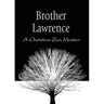 Brother Lawrence: A Christian Zen Master