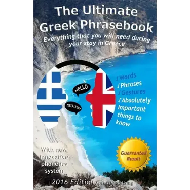 The Ultimate Greek Phrasebook: Everything that you will need during your stay in Greece