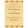Second Fatherland: The Life and Fortunes of a German Immigrant