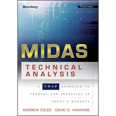 Midas Technical Analysis: A Vwap Approach to Trading and Investing in Today's Markets