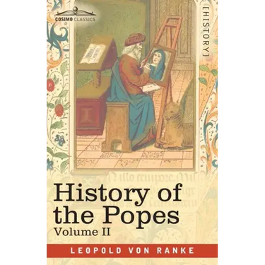 History of the Popes, Volume II: Their Church and State