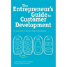 The Entrepreneur's Guide to Customer Development: A cheat sheet to The Four Steps to the Epiphany