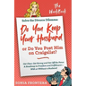 Solve the Divorce Dilemma: Do You Keep Your Husband or Do You Post Him on Craigslist?: The Workbook