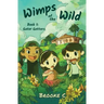 Wimps of the Wild: Book 1: Gator Getters