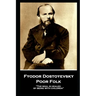 Fyodor Dostoyevsky - Poor Folk: "The soul is healed by being with children"