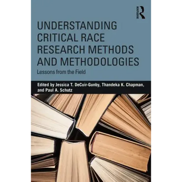 Understanding Critical Race Research Methods and Methodologies: Lessons from the Field