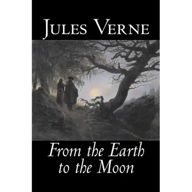 From the Earth to the Moon by Jules Verne, Fiction, Fantasy & Magic