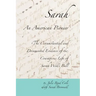 Sarah, An American Pioneer: The Circumstantial and Documented Evidence of the Courageous Life of Sarah Wells Bull