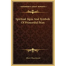 Spiritual Signs and Symbols of Primordial Man
