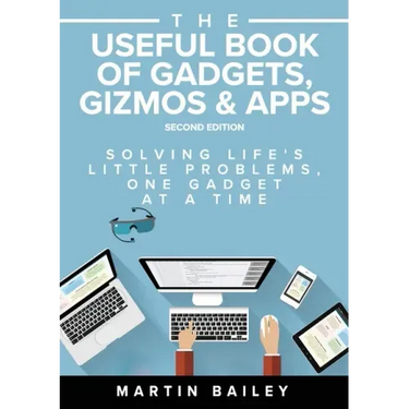 The Useful Book of Gadgets, Gizmos & Apps: Solving Life's Lttle Problems One Gadget at a Time