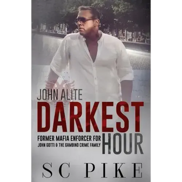 Darkest Hour - John Alite: Former Mafia Enforcer for John Gotti and the Gambino Crime Family