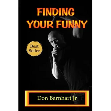 Finding Your Funny: Exploring the Art, Science and Business of Stand Up Comedy
