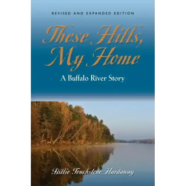 These Hills, My Home: A Buffalo River Story