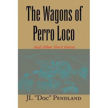 The Wagons of Perro Loco