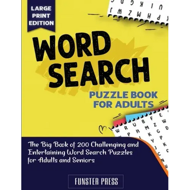Word Search Puzzle Book for Seniors: The Big Book of 200 Challenging and Entertaining Word Search Puzzles for Adults and Seniors - Large Print Edition