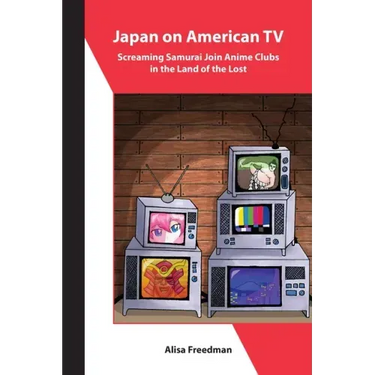 Japan on American TV: Screaming Samurai Join Anime Clubs in the Land of the Lost