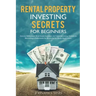 Rental Property Investing secrets for Beginners: Zero to Millionaire Real Estate Investor, 101 Value Investing, Secrets to Becoming a Millionaire by I