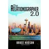 The Relationographer 2.0: The Art Of Relationship Marketing