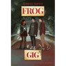 Frog Gig