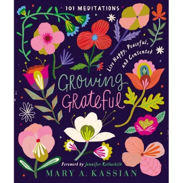 Growing Grateful: Live Happy, Peaceful, and Contented (a 101-Day Devotional)