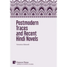 Postmodern Traces and Recent Hindi Novels