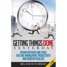 Getting Things DoneYESTERDAY: Proven Methods and Tools for Time Management, Productivity, and Order in your Life