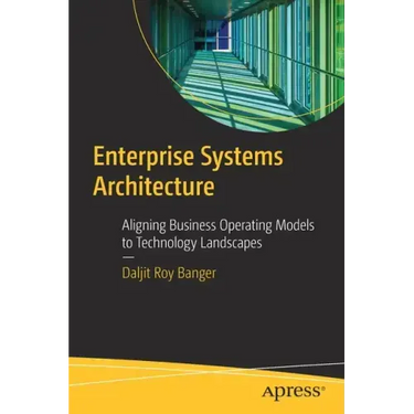 Enterprise Systems Architecture: Aligning Business Operating Models to Technology Landscapes