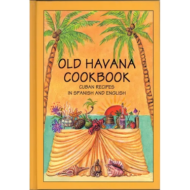 Old Havana Cookbook: Cuban Recipes in Spanish and English