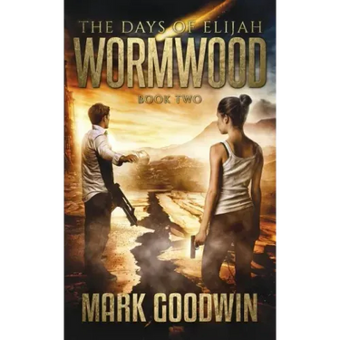 Wormwood: A Novel of the Great Tribulation in America