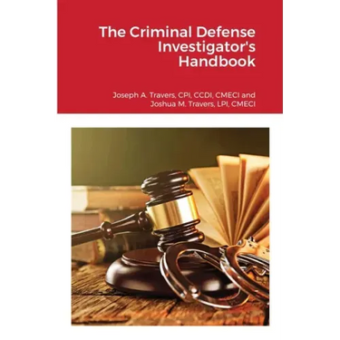 The Criminal Defense Investigator's Handbook